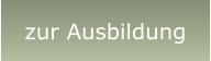 zur Ausbildung